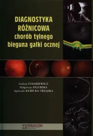 diagnostyka-roznicowa-chorob-tylnego-bieguna-galki-ocznej-stankiewicz-andrzej-figurska-malgorzata-kubicka-trzaska-agnieszka