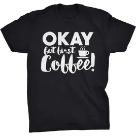 koszulka-okay-but-first-coffee-kawa-dla-kawosza