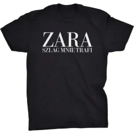 zara-szlag-mnie-trafi-koszulka-z-nadrukiem-prezent