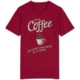 do-stupid-things-faster-koszulka-kawa-coffee-latte