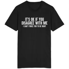 it-s-ok-if-you-disagree-with-me-koszulka-sarkazm