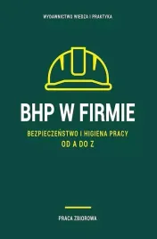 bhp-w-firmie-bezpieczenstwo-i-higiena-pracy-od-a-do-z-2023-praca-zbiorowa