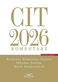 cit-2026-komentarz-katarzyna-klimkiewicz-delano-miroslaw-siwinski-marek-smakuszewski