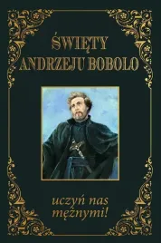 swiety-andrzeju-bobolo-uczyn-nas-meznymi-tw