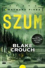 wayward-pines-t-1-szum-blake-crouch