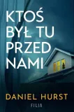 ktos-byl-tu-przed-nami-daniel-hurst