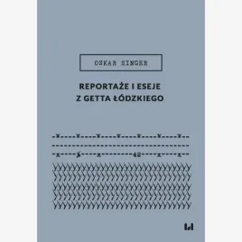 reportaze-i-eseje-z-getta-lodzkiego-oskar-singer