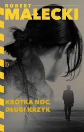 krotka-noc-dlugi-krzyk-robert-malecki