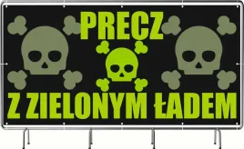 baner-reklamowy-100x50cm-projekt-gratis-rozne-wzory-precz-z-zielonym-ladem