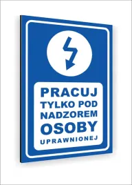 tabliczka-znak-informacyjny-nadruk-dibond-30x20-pracuj-tylko-pon-nadzorem