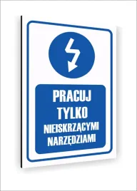 tabliczka-znak-informacyjny-nadruk-uv-40x30-pracuj-nieiskrzacym-narzedziem