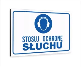 tabliczka-znak-informacyjny-nadruk-uv-40x30-stosuj-ochrone-uszu