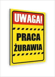 tabliczka-znak-informacyjny-nadruk-uv-dibond-40x30-uwaga-praca-zurawia