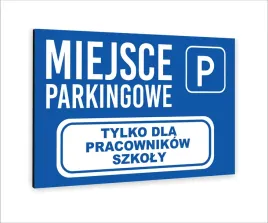 tabliczka-znak-informacyjny-nadruk-uv-30x20-parking-dla-pracownikow-szkoly