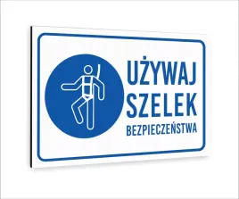 tabliczka-znak-informacyjny-nadruk-uv-40x30-uzywaj-szelek-bezpieczenstwa