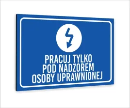 tabliczka-znak-informacyjny-40x30-pracuj-pod-nadzorem-osoby-uprawnionej