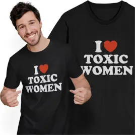 koszulka-z-nadrukiem-i-love-toxic-women-smieszny-prezent-t-shirt