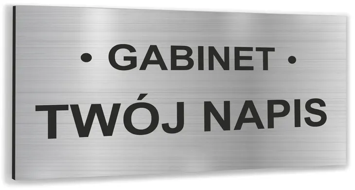 Tabliczka SREBRNA nierdzewna na drzwi GABINETU informacyjna TWÓJ NAPIS