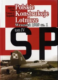 polskie-konstrukcje-lotnicze-tom-iv-czesc-1-andrzej-glass-tomasz-j-kopa