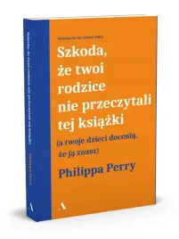 szkoda-ze-twoi-rodzice-nie-przeczytali-tej-ksiazki-philippa-perry