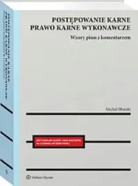 postepowanie-karne-i-prawo-karne-wykonawcze-wzory-pism-procesowych-z-komentarzem-michal-blonski