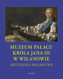muzeum-palacu-krola-jana-iii-w-wilanowie-arcydziela-malarstwa-opracowanie-zbiorowe