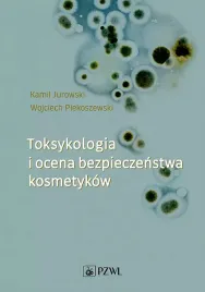 toksykologia-i-ocena-bezpieczenstwa-kosmetykow-kamil-jurowski-wojciech-piekoszewski