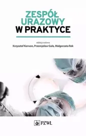 zespol-urazowy-w-praktyce-krzysztof-karwan-przemyslaw-gula-malgorzata-rak