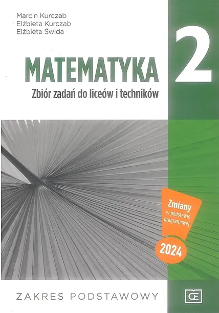 NOWE MATEMATYKA ZBIÓR ZADAŃ DLA KLASY 2 LICEUM I TECHNIKUM ZAKRES PODSTAWOWY MAZP2 - Marcin Kurczab,Elżbieta Kurczab,Elżbieta Świda