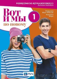 wot-i-my-po-nowomu-1-podrecznik-jezyk-rosyjski-szkola-ponadpodstawowa-malgorzata-wiatr-kmieciakslawomira-wujec