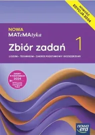 nowa-matematyka-zbior-zadan-klasa-1-liceum-i-technikum-zakres-podstawowy-i-rozszerzony-edycja-2024-praca-zbiorowa