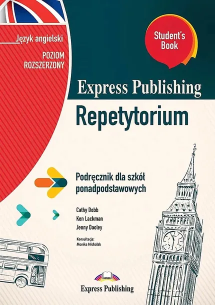 REPETYTORIUM STUDENT'S BOOK JĘZYK ANGIELSKI PODRĘCZNIK DLA SZKÓŁ PONADPODSTAWOWYCH ZAKRES ROZSZERZONY WERSJA 2 - Cathy Dobb,Ken Lackman,Jenny Dooley
