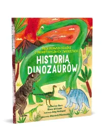 historia-dinozaurow-moja-pierwsza-ksiazka-o-prehistorycznych-zwierzetach