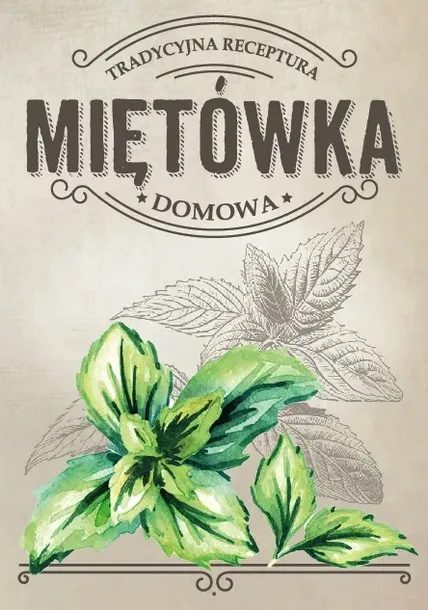 Etykiety naklejki MIĘTÓWKA nalewka miętowa 75x107 zestaw 10 sztuk domowa