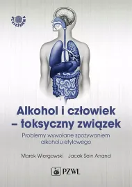 alkohol-i-czlowiek-toksyczny-zwiazek-marek-wiergowski-jacek-sein-anand