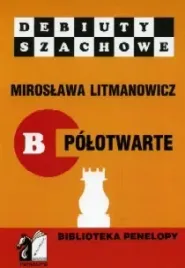jak-rozpoczac-partie-szachowa-czesc-b-debiuty-polotwarte-m-litmanowicz