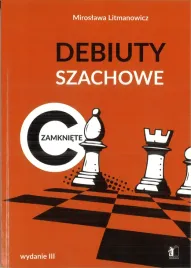 jak-rozpoczac-partie-szachowa-czesc-c-debiuty-zamkniete-m-litmanowicz