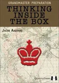 grandmaster-preparation-thinking-inside-the-box-by-jacob-aagaard-twarda