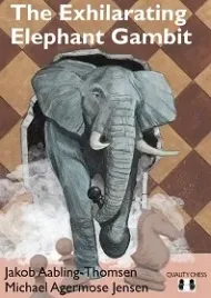 the-exhilarating-elephant-gambit-by-m-agermose-jensen-j-aabling-thomsen