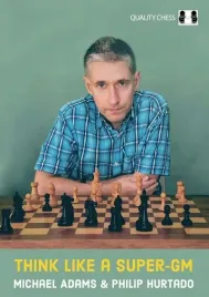 think-like-a-super-gm-by-michael-adams-and-philip-hurtado-twarda-okladka