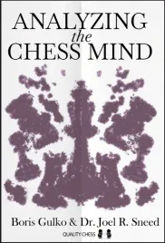 analyzing-the-chess-mind-by-boris-gulko-and-dr-joel-r-sneed-twarda