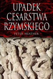 upadek-cesarstwa-rzymskiego-peter-heather