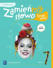 zamienmy-slowo-kl-7-podrecznik-jezyk-polski-wsip-praca-zbiorowa