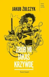 zrob-mi-jakas-krzywde-zulczyk-jakub