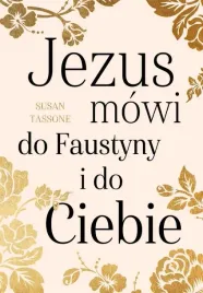 jezus-mowi-do-faustyny-i-do-ciebie-susan-tassone