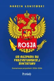 rosja-od-rozpadu-do-faszystowskiej-dyktatury-marcin-luniewski