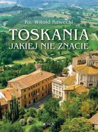 toskania-jakiej-nie-znacie-witold-kawecki