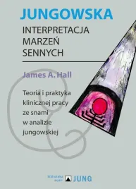 jungowska-interpretacja-marzen-sennych-james-a-hall