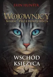 wschod-ksiezyca-wojownicy-nowa-przepowiednia-erin-hunter