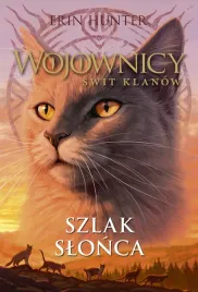 wojownicy-swit-klanow-szlak-slonca-erin-hunter